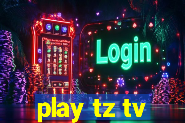 play tz tv